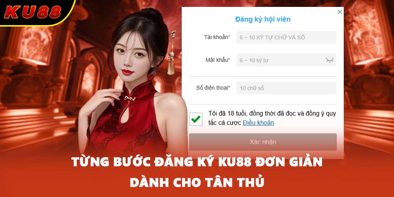Từng bước đăng ký KU88 đơn giản dành cho tân thủ